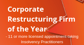 Corporate Restructuring Firm of the Year – 11 or more licensed appointment-taking Insolvency Practitioners Corporate Restructuring Firm of the Year – 11 or more licensed appointment-taking Insolvency Practitioners