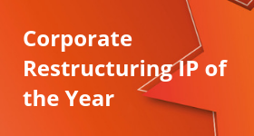 Corporate Restructuring IP of the Year Corporate Restructuring IP of the Year
