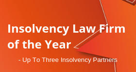 Insolvency Law Firm of the Year (Up To Three Insolvency Partners) Insolvency Law Firm of the Year (Up To Three Insolvency Partners)