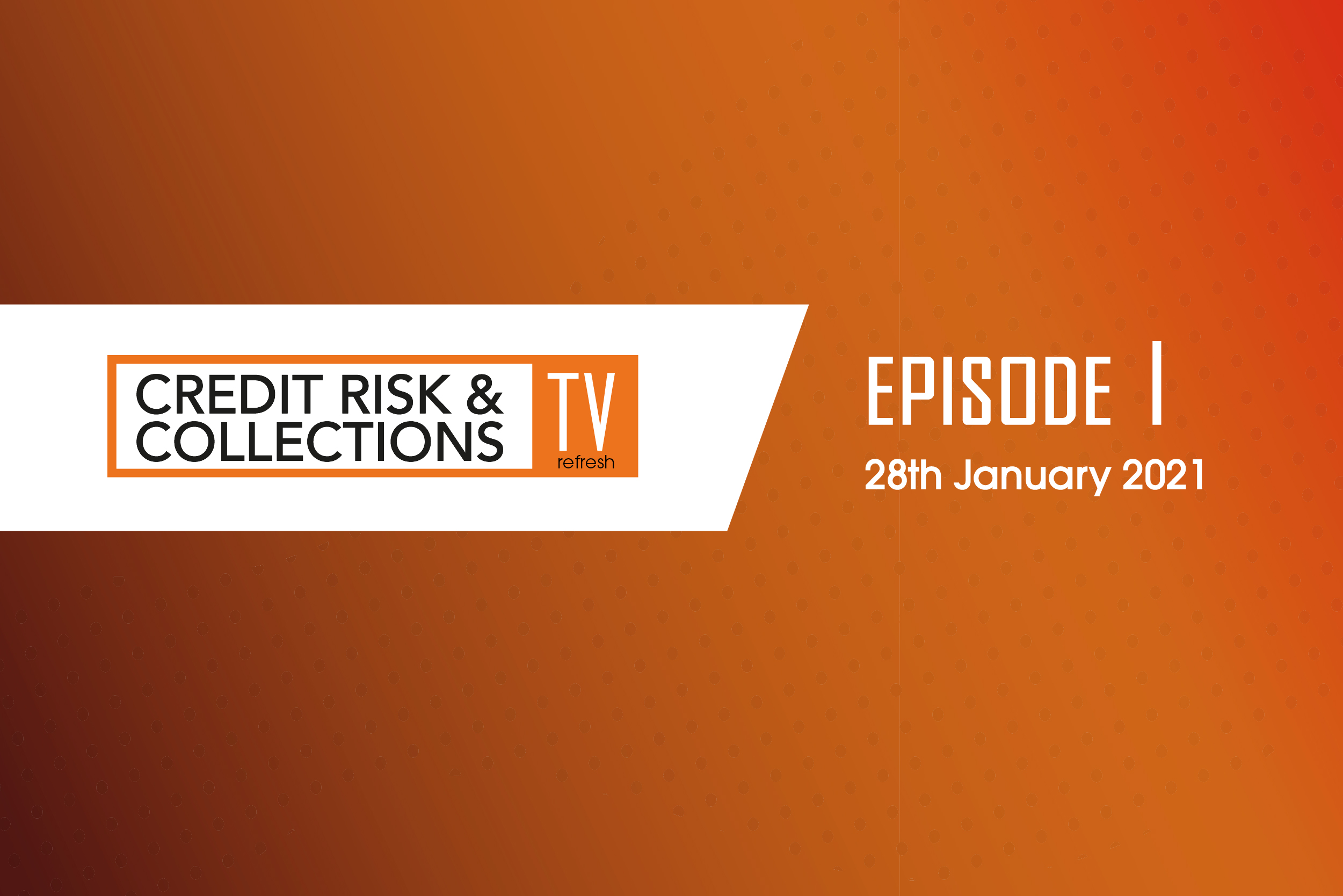 Credit Risk &amp; Vulnerability Refresh - Episode 1 - Credit risk and strategy insight   /   Preparing for Breathing Space