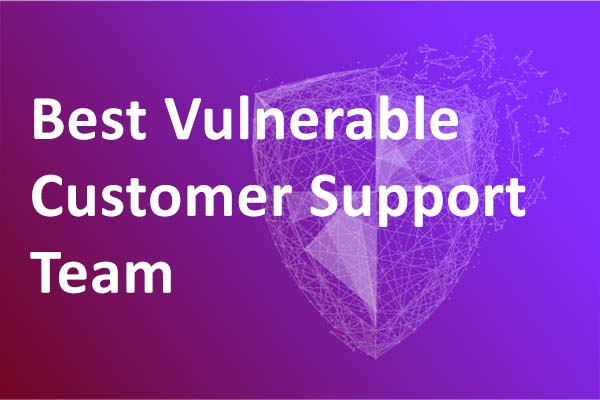  Best Vulnerable Customer Support Team