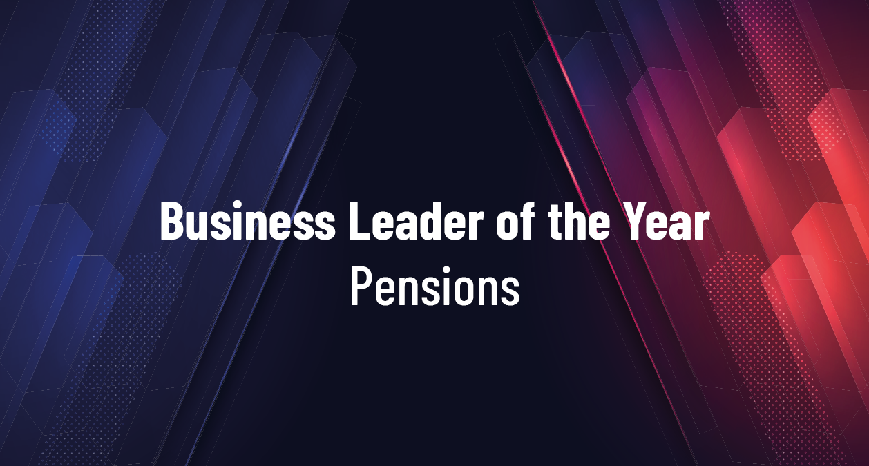Business Leader of the Year - Pensions