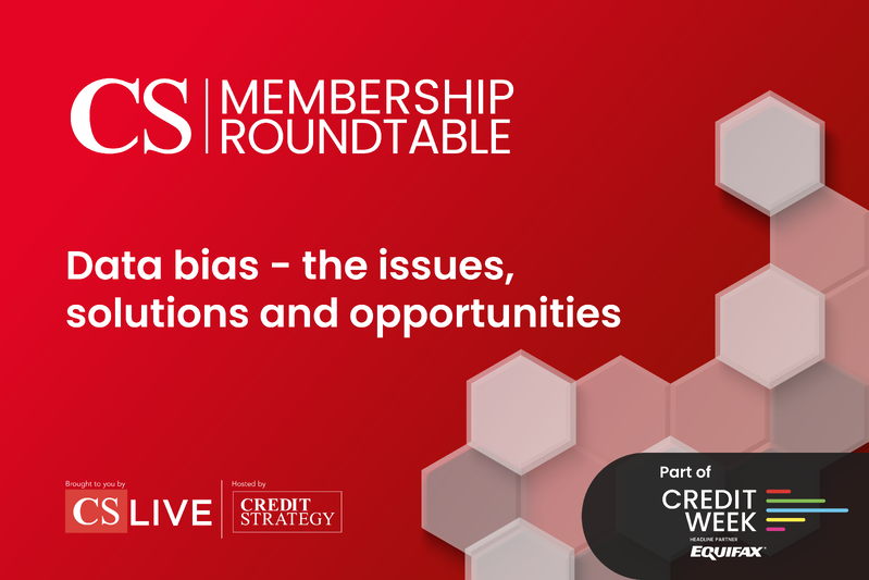 Credit Week, Premium Roundtable - Data bias - the issues, solutions and opportunities
