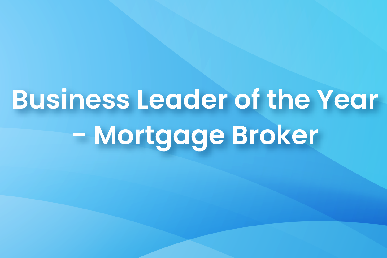 Business Leader of the Year - Mortgage Broker