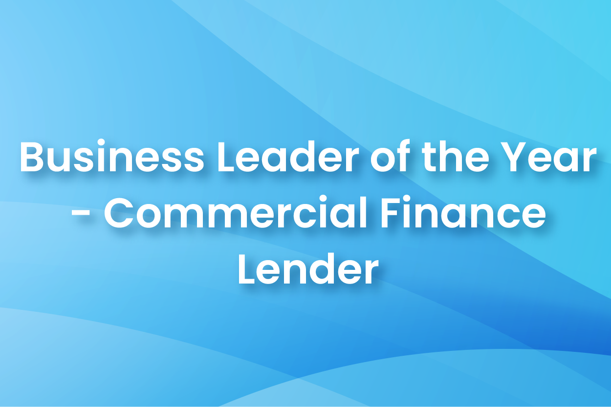 Business Leader of the Year - Commercial Finance Lender