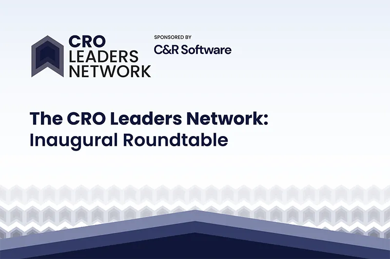 CRO Leaders Network Roundtable, CRO Leaders Network: Inaugural Roundtable