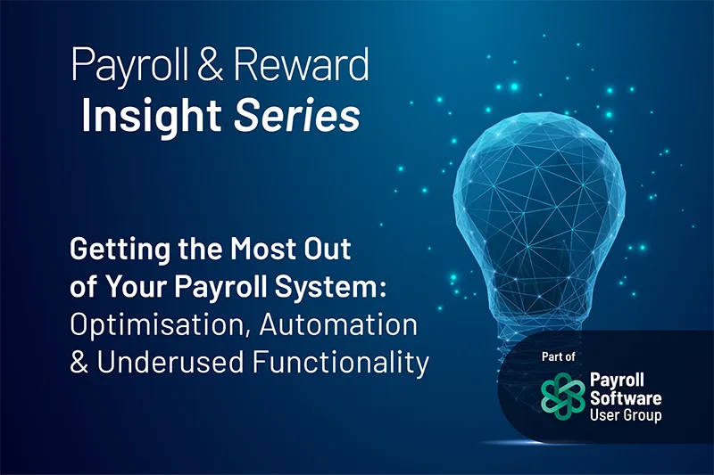 Getting the Most Out of Your Payroll System:Optimisation, Automation &amp; Underused Functionality